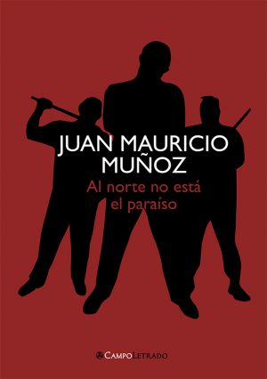 AL NORTE NO ESTÁ EL PARAÍSO